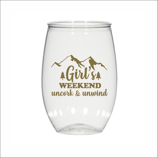 Uncork and unwind, 16 oz Personalized plastic Stemless Wine glasses, girls weekend, mountains, cabin, lake, winery,