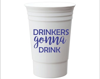 Personalized wedding cups, plastic double walled party cup, custom, Party Favors, bridesmaid, housewarming cups, drinkers gonna drink