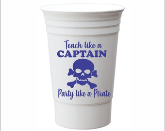 Personalized party cups, plastic double walled cup, Party Favors, wedding cups, stadium cups, teach like a captain party like a pirate,