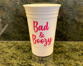 Bad and Boozy - Boujee party cups, Personalized cups, plastic double walled red party cup, custom design, party cup, bachelorette, beach cup