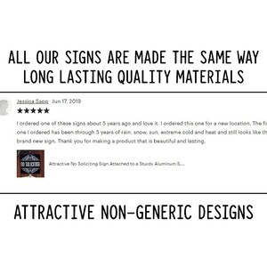 May include: A customer review graphic featuring the text ALL OUR SIGNS ARE MADE THE SAME WAY LONG LASTING QUALITY MATERIALS and ATTRACTIVE NON-GENERIC DESIGNS. The review by Jessica Sapp includes five stars and text describing a durable sign.