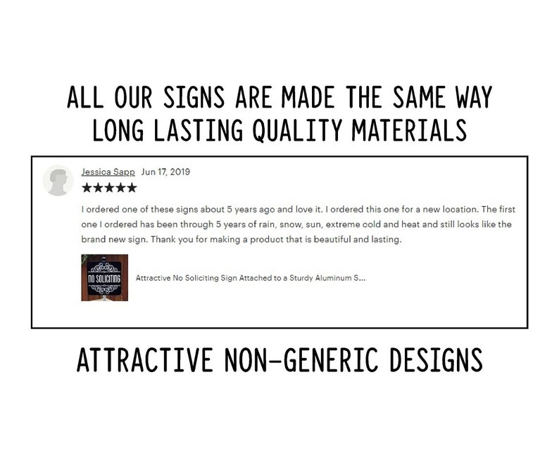 May include: A customer review graphic featuring the text ALL OUR SIGNS ARE MADE THE SAME WAY LONG LASTING QUALITY MATERIALS and ATTRACTIVE NON-GENERIC DESIGNS. The review by Jessica Sapp includes five stars and text describing a durable sign.