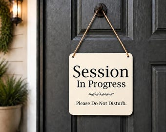 Customizable Session In Progress Sign, UV Printed ACM, Office Door Hanger