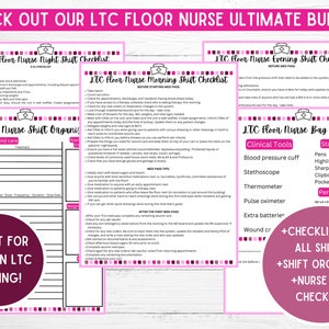 May include: A pink and white printable checklist bundle for long-term care floor nurses. The bundle includes checklists for night, evening, and morning shifts, a shift organizer, and a nurse bag checklist. The text "CHECK OUT OUR LTC FLOOR NURSE ULTIMATE BUNDLE!" is at the top of the image.