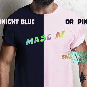 MASC AF  gay T-shirt with metallic chrome print, unisex 100% cotton, cool T-shirt,  Gay Pride Shirt,  Pride Tee, Gay Tshirt , LGBTQ Clothing