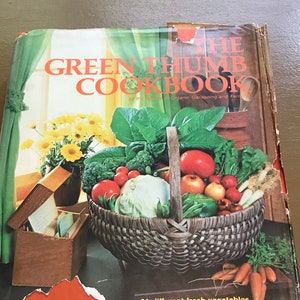 The Green Thumb Cookbook. 1977. Anne Moyer. Vegetarian Cookbook. Vegan Cookbook.  Vintage Organic Cookbook. Farm to Table.