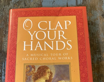 O Clap Your Hands. A Musical Tour of Sacred Choral Works. Gordon Giles. Christian Gifts. Religious Music
