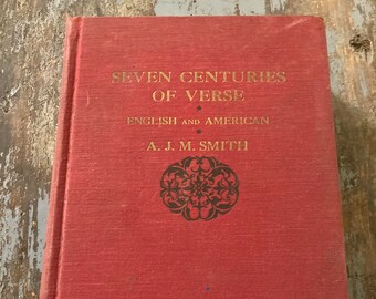 Seven Centuries of Verse. 1947. English and American From the Early English Lyrics to the Present Day.Collection of Poems.Old Book of Poetry