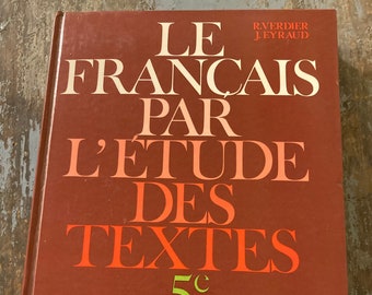 High School College French Textbook. Le Francais Par L'Etude Des Textes. Classe de 5e. R. Verdier. J. Eyraud. 1970. Learn French.