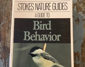 Stokes Nature Guides. A Guide to Bird Behavior. Donald Stokes. 1979. Vintage Gift for Birder, Bird Lover, Bird Watcher. Birder Gift