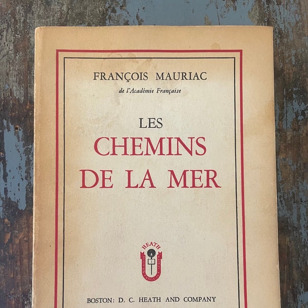 French Novel. Les Chemins De La Mer. Francois Mauriac. 1953. French Books. French Teacher. In French. En Francais. French Literature.