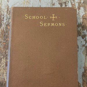 School Sermons. William Everett. 1882. First Edition. Christianity. Religious Book. Gift for Religious. Christian Book. Religious History.
