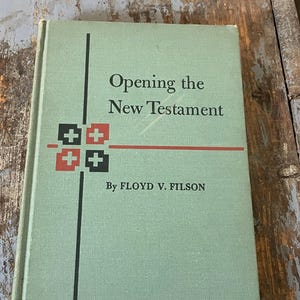 Opening the New Testament. Floyd V. Filson. 1946. Bible Study. Religious Education. Religious Teacher.