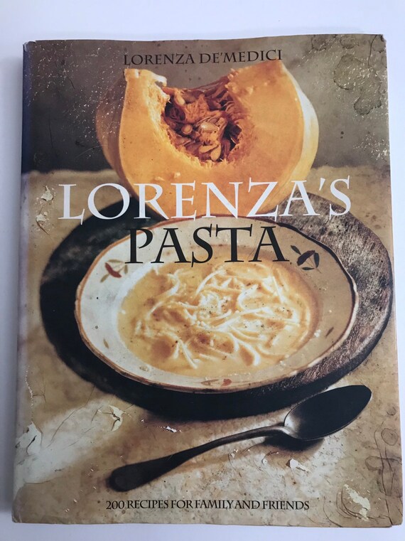 Lorenzas Pasta Lorenza Demedici Italian Cookbook 200 Recipes For Family Friends 1996 - 
