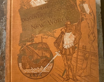 The Discovery & Conquest of the New World 1892. Christopher Columbus. Conquest of Mexico and Peru. History Teacher. World History. Historian