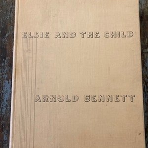 Elsie and the Child. 1929. Arnold Bennett. E. McKnight Kauffer. Rare Book. Antique Children&#39;s Book.