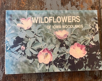 Wildflowers of Iowa Woodlands 1979. Gift for Gardener. Wildflower Nature Guide. Gardening Book. Garden Flowers. Iowa Garden.Iowa Wildflowers