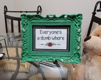 Everyone’s a dumb whore