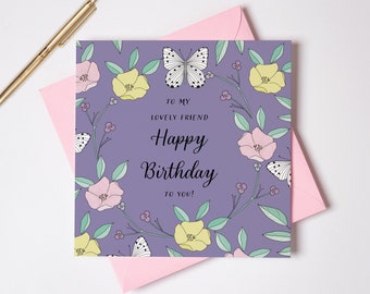 lovely friend birthday card, best friend card, friend gift, floral, flowers, flower, card, greeting card, work colleague, work friend