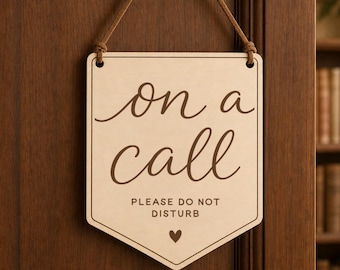 On a Call Working Wood Engraved Sign, Custom Personalized Door Sign, Do Not Disturb, Gift for Office Door, Working From Home, Boss