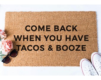 Tacos and Booze Doormat - Taco Doormat - Booze Doormat - Funny Doormat - Funny Door Mat - Unique Doormat - Quote Doormat - Welcome Mat - Rug