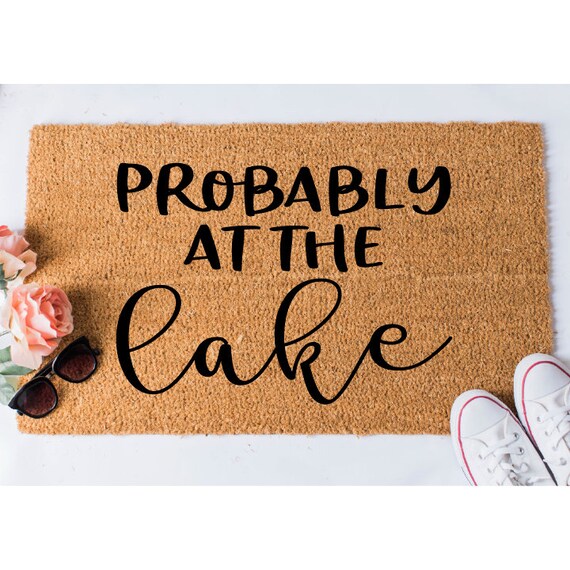 Probably At The Lake Doormat Funny Doormat Welcome Mat Lake House Doormat Large Doormat Farmhouse Decor Summer Doormat Coir Doormat