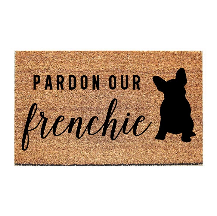 Pardon Our Frenchie Doormat Frenchie Door Mat Funny Mat Etsy