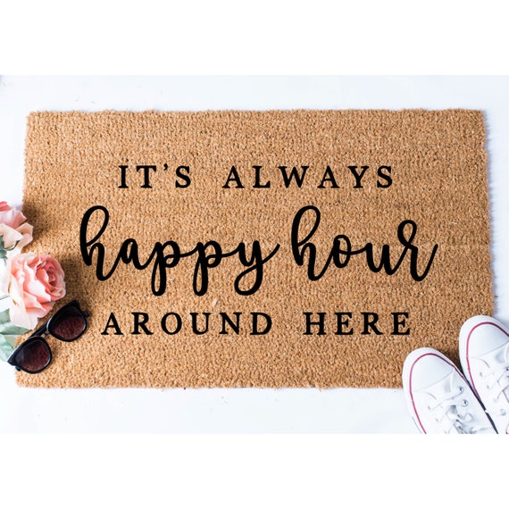 Happy Hour Doormat Funny Doormat Welcome Mat Funny Door Mat Happy Hour Door Mat Housewarming Gift Beer Doormat Wine Doormat Coir Mat