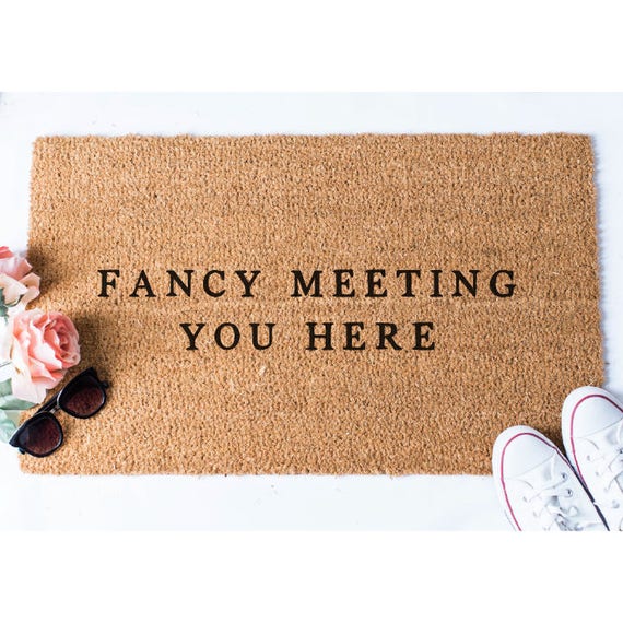 Fancy Meeting You Here Doormat Funny Doormat Welcome Door Etsy