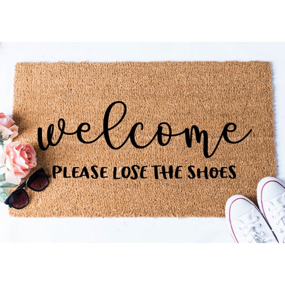 Welcome Please Lose The Shoes Shoes Off Doormat Funny Doormat Funny Door Mat Custom Doormat Welcome Mat Couple Gift Housewarming Gift