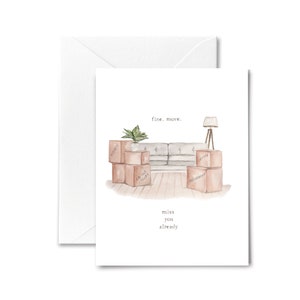 May include: A white card with a watercolor illustration of a living room with boxes, a couch, a lamp, and a plant. The text on the card reads "fine. move. miss you already."