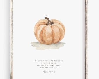 Psalm 107:1  Watercolor Art Print | Christian Scripture | Fall Pumpkin 8x10