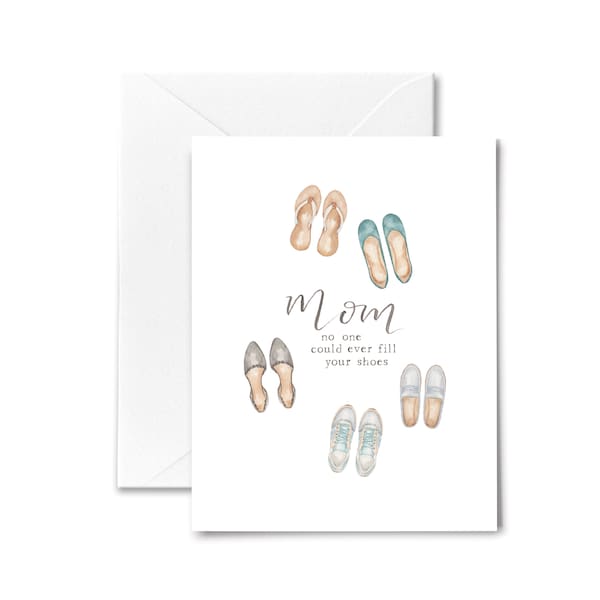 Mom - Birthday Card Mother's Day - Fill Your Shoes