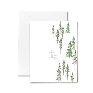 May include: A white card with a watercolor illustration of a forest of green trees. The text "I would be lost without you" is printed in gray on the card.