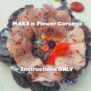 Make a Fabric Flower, Corsage, brooch, INSTRUCTIONS ONLY, PDF Instant digital download