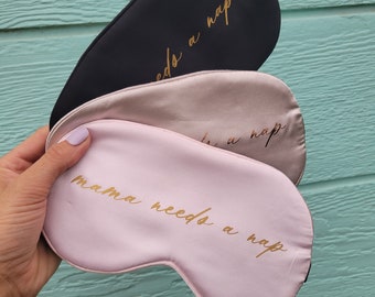 Mama Needs a Nap - Luxe Silky Satin Sleep Eye Mask