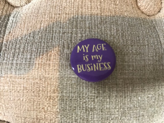 Vintage My Age Is My Business Pin. Purple Button.
