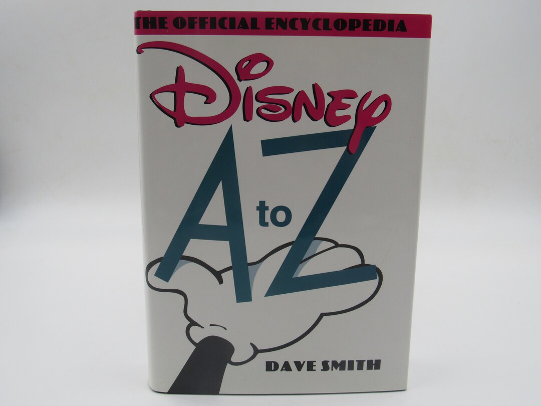 Disney A to Z the Official Disney Encyclopedia by Dave Smith