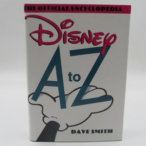 Disney A to Z The Official Disney Encyclopedia by Dave Smith - SIGNED Edition