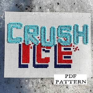 May include: A needlepoint design on a white perforated canvas. The words "CRUSH ICE" are stitched in turquoise, red, and navy blue thread. The text "PDF PATTERN" is in a white rectangle at the bottom. The background is a snowy surface.
