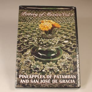Pottery of Mexico Vol. 1 DVD: Pineapples of Patamban and San Jose de Gracia