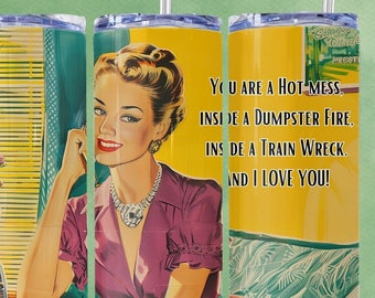 Sassy Sarcastic 1950s Housewife Funny Tumbler Wrap with Sarcastic Sayings. Perfect Gift for Sarcastic Friend. Atomic Age Style. Hot Mess