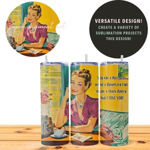 Sarcastic 1950s Housewife Tumbler wrap, is the perfect accessory for those who appreciate a touch of vintage humor. This skinny tumbler design is a hilarious conversation starter.