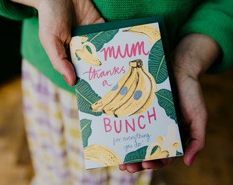 Mum, thanks a bunch, banana themed Mothers Day A6 card. Can be personalised.