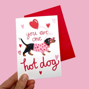 You are one hot dog card. Dachshund themed Valentines, anniversary or Friendship card. Sausage dog owner. A6 card. Can be personalised.