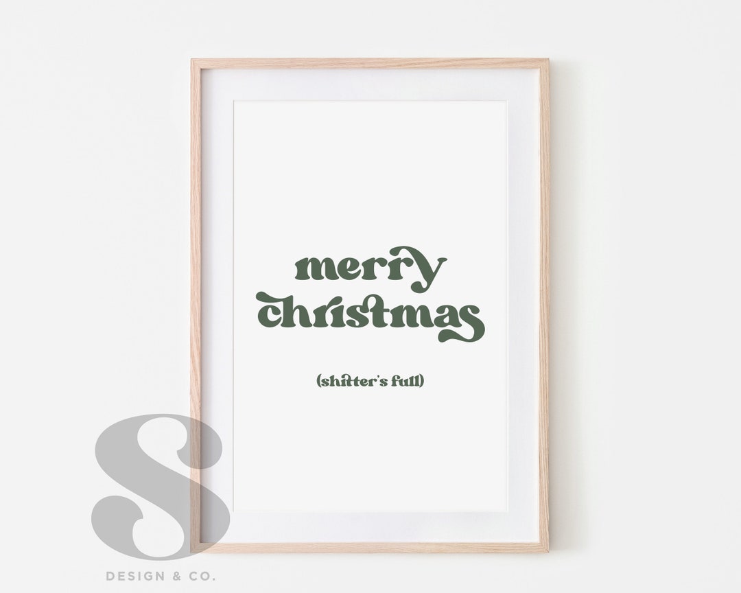 Shitter's Full, Christmas Vacation Quote, Christmas Vacation Print