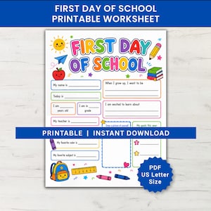 May include: A First Day of School printable worksheet featuring colorful illustrations of a sun, apple, pencil, books, backpack, and ruler. The document includes blank lines for a child to fill in their name, age, grade, teacher, and school goals.