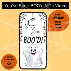 May include: A digital Halloween-themed graphic on a smartphone screen. The design features a white ghost, spiderwebs, and the text "You've Been BOO'd!" in a playful font. Includes an MP4 video with or without sound. Instant download.