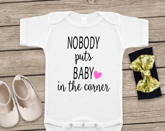 Nobody Puts Baby in the Corner Dirty Dancing inspired Kid/'s Printed Baby Grow