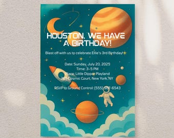 May include: A blue and green space-themed birthday invitation with planets, stars, and a rocket ship. The text reads "Houston, We Have A Birthday!" and includes details for Ellie's 3rd birthday party.